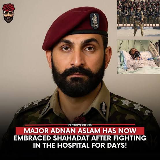  “Major Adnan Shaheed — A True Son of the Soil Who Chose Martyrdom Over Rest”