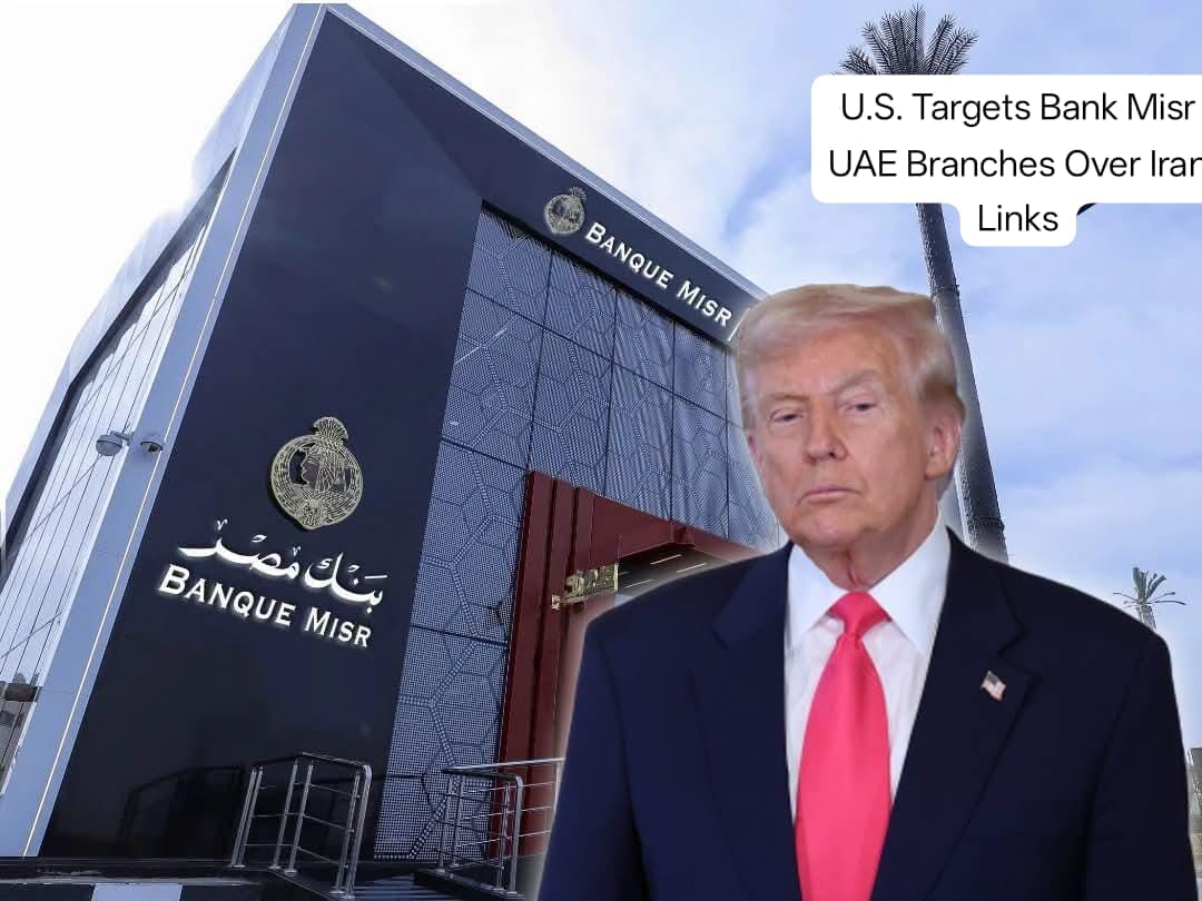 U.S. Targets Banque Misr UAE Branches in Iran Sanctions-Evasion Probe